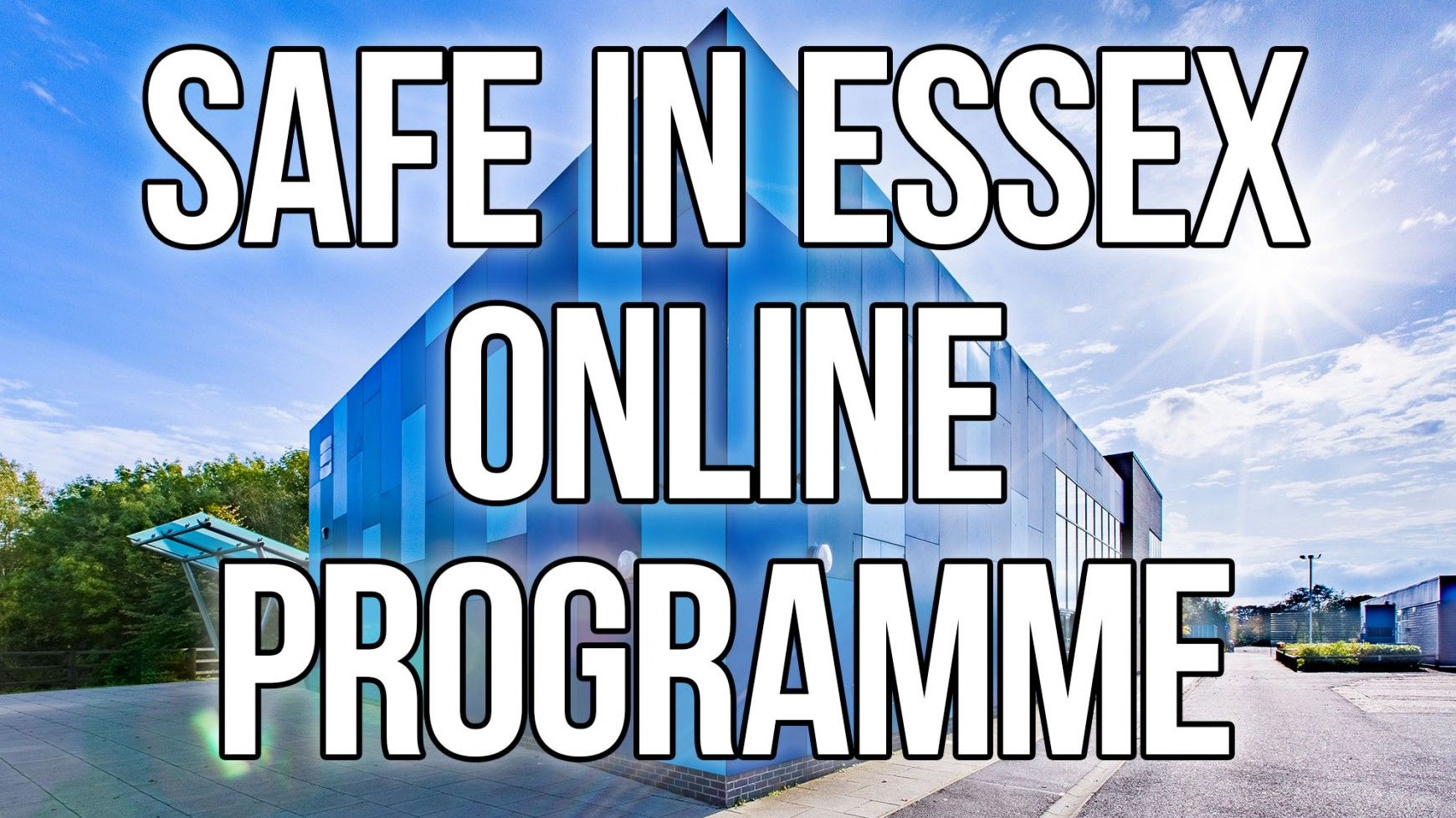 Safe in Essex Online Programme &ndash; February 2021